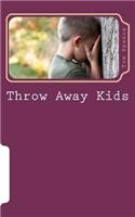 Throw Away Kids