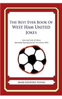 Best Ever Book of West Ham United Jokes: Lots and Lots of Jokes Specially Repurposed for You-Know-Who