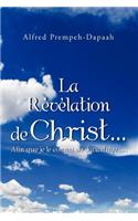 La Revelation de Christ.Afin Que Je Le Connaisse Davantage...: Afin Que Je Le Connaisse Davantage