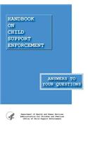 Handbook on Child Support Enforcement - Answers to Your Questions