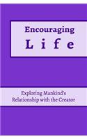 Encouraging Life