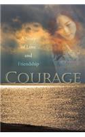 Courage: A Story of Love and Friendship(English)