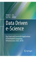 Data Driven E-Science