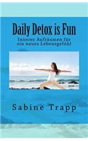 Daily Detox Is Fun: Inneres Aufraumen Fur Ein Neues Lebensgefuhl