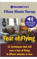 Fear of Flying - Fifteen Minute Tharapy