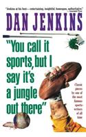 You Call It Sports, But I Say It's a Jungle Out There!