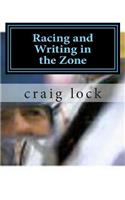 Racing and Writing in the Zone: The Link Between Writing And Motor Racing (and Formula 1): "This pursuit of excellence is most worthy."(Racing in the Zone and Writing in the Zone)