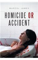 Homicide or Accident