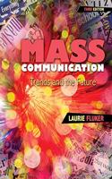 MASS COMMUNICATION: TRENDS AND THE FUTUR