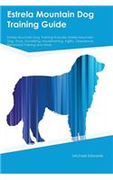 Estrela Mountain Dog Training Guide Estrela Mountain Dog Training Includes