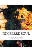 Ink Bleed Soul