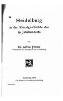 Heidelberg in der Kunstgeschichte des 19. Jahrhunderts