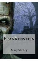 Frankenstein: Or the Modern Prometheus: Or the Modern Prometheus