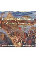 How King Montezuma Got His Revenge