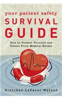 Your Patient Safety Survival Guide: How to Protect Yourself and Others from Medical Errors