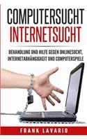 Computersucht Internetsucht: Behandlung Und Hilfe Gegen Onlinesucht, Internetabhangigkeit Und Computerspiele