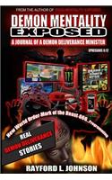 Demon Mentality Exposed: A Journal of a Demon Deliverance Minister