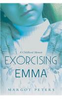 Exorcising Emma: A Childhood Memoir