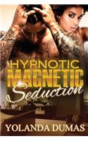Hypnotic Magnetic Seduction