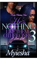 He's Nothing Like Them Other Ones 3: A Love Lost