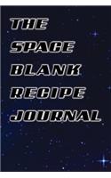 The Space Blank Recipe Journal: A Cooking Journal (Vol1)