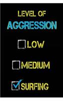 Level Of Aggression Low Medium Surfing: Blank Lined Notebook Journals