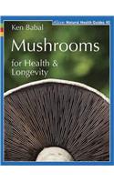 Mushrooms for Health and Longevity