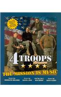 4TROOPS: The Mission Is Music [With CD (Audio)]