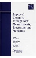 Improved Ceramics through New Measurements, Processing, and Standards