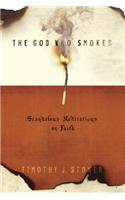 The God Who Smokes: Scandalous Meditations on Faith