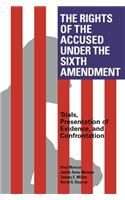 Rights of the Accused Under the Sixth Amendment