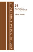 Code of Federal Regulations, Title 26 Internal Revenue 1.1001-1.1400, Revised as of April 1, 2019: (Code of Federal Regulations, Title 26 Internal Revenue)