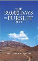 The 39,000 Days in Pursuit of It