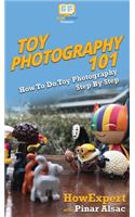 Toy Photography 101: How To Do Toy Photography Step By Step