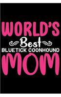 World's Best Bluetick Coonhound Mom