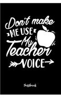 Don't Make Me Use My Teacher Voice