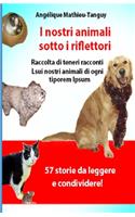 I nostri animali portati alla luce (storie/testimonianze)