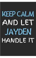Keep Calm And Let Jayden Handle It