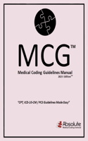Medical Coding Guidelines Manual (McG): 2023 Edition Volume 6