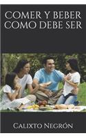 Comer y beber como debe ser