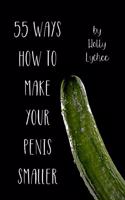 55 Ways How To Make Your Penis Smaller