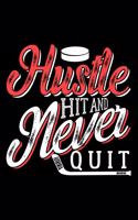 Hustle Hit and Never Quit: Dot Grid Journal, Diary, Notebook, 6x9 inches with 120 Pages.