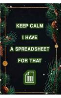 Keep Calm I Have A Spreadsheet For That