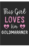 This Girl Loves Her Goldmaraner