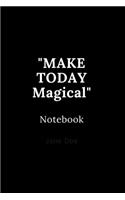 make today magical notebook: Cute gift for Women and Girls - 6 x 9 - 120 ruled PAGE... - Journal, Notebook, Diary, Composition Book)