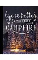 Life Is Better Around The Campfire