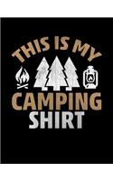 This is my camping shirt: Camping Journal, 8.5" x 11" in 100 pages