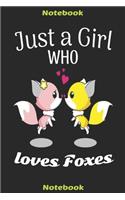 Just A Girl Who Loves Foxes: Cute Foxes Gifts a blank paper journal for Girls Boys & Teenage for Sketching & Kids Learning to Draw - 6 x 9 inches, College Ruled Lined