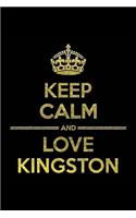 KEEP CALM AND LOVE KINGSTON Notebook