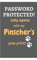 Password Protected! only opens with my Pinscher's paw print!: For Pinscher Dog Fans
